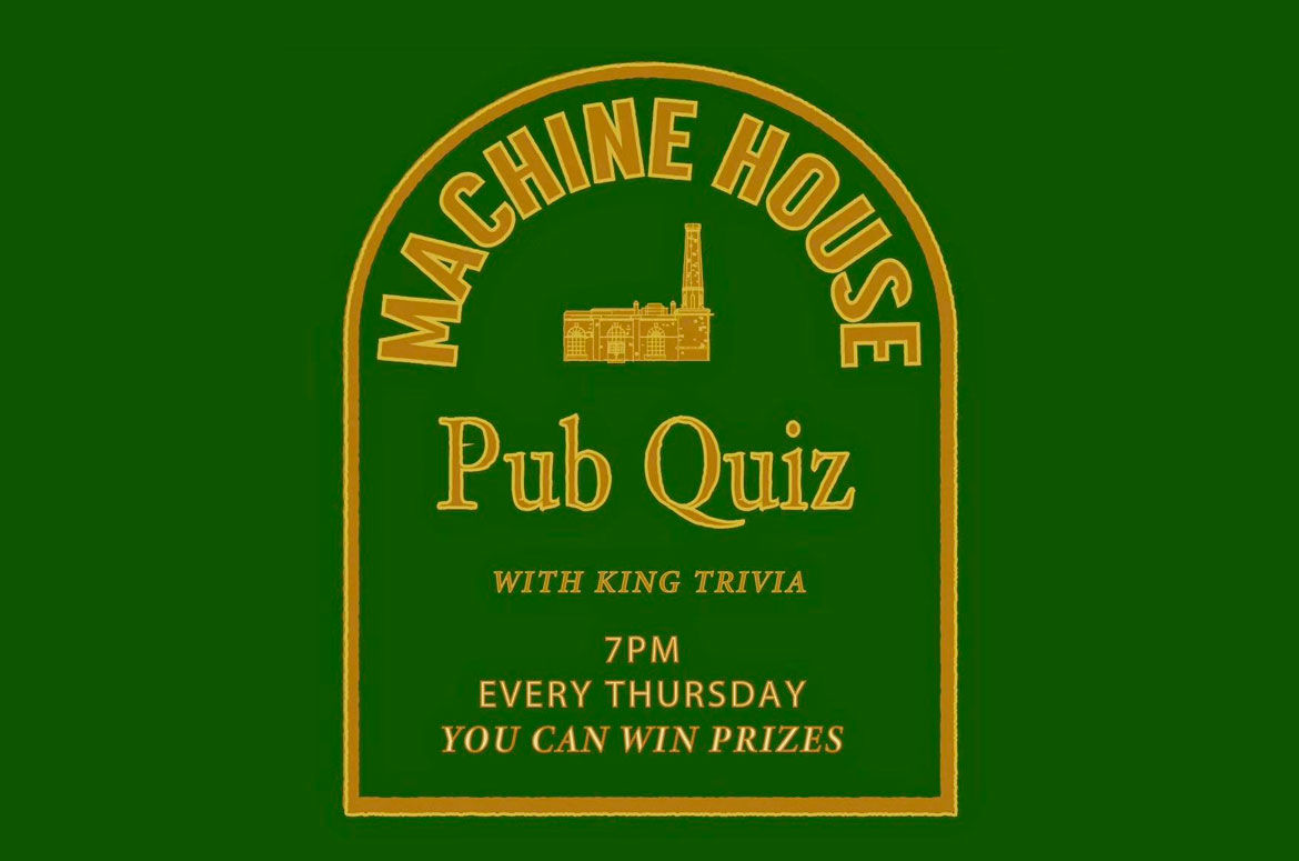 <h2>Pub Quiz at Machine House</h2>